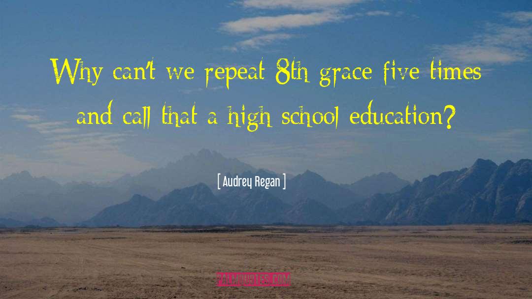 School Education quotes by Audrey Regan