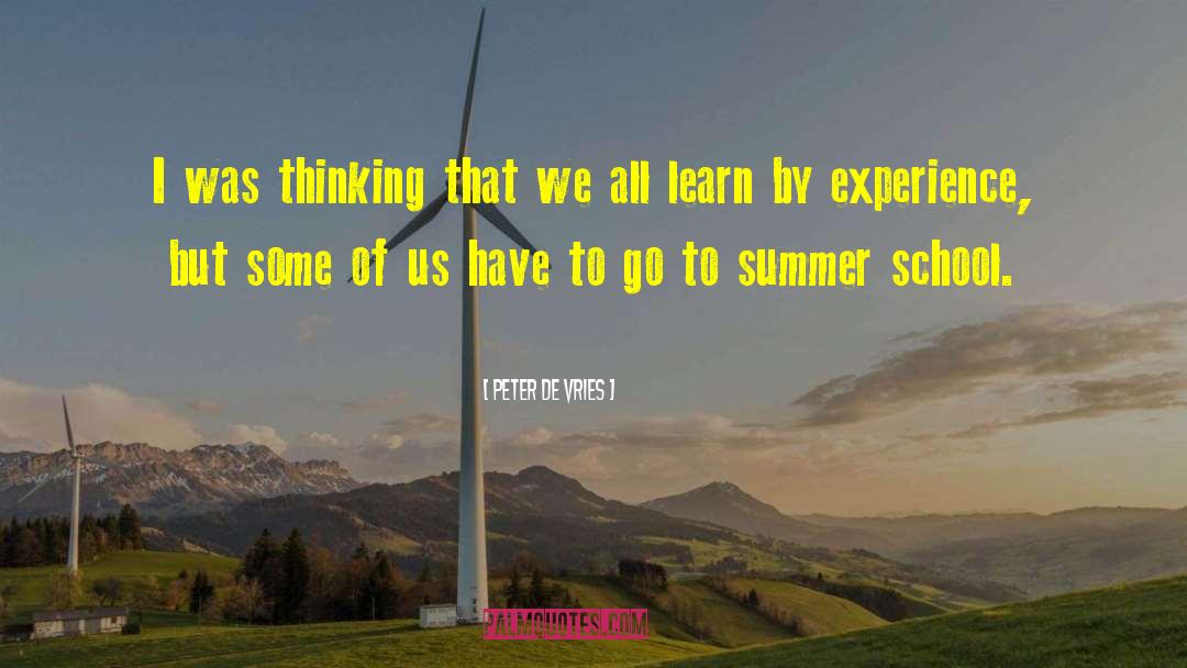 School Experience quotes by Peter De Vries