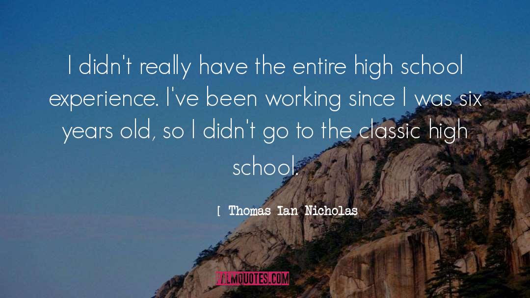School Experience quotes by Thomas Ian Nicholas