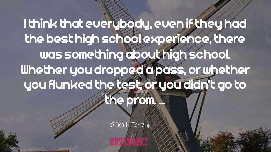 School Experience quotes by Neal H. Moritz