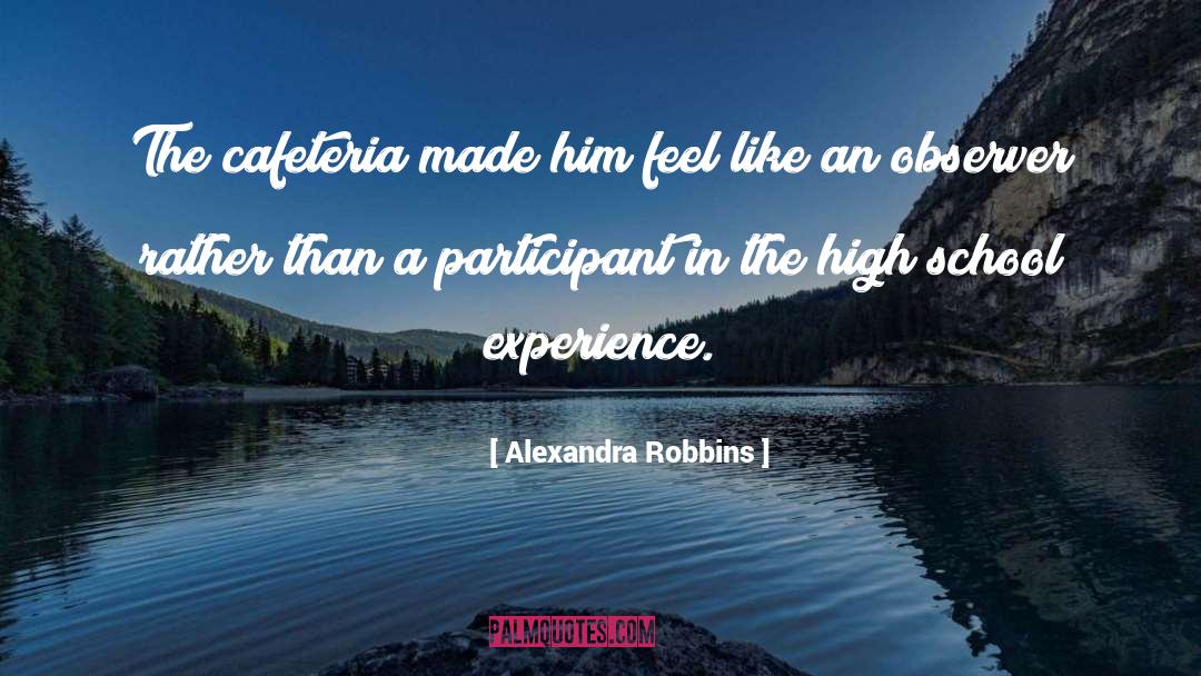 School Experience quotes by Alexandra Robbins