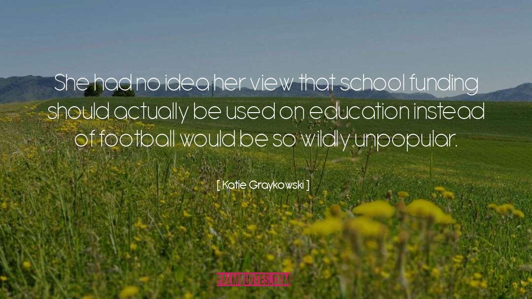 School Funding quotes by Katie Graykowski