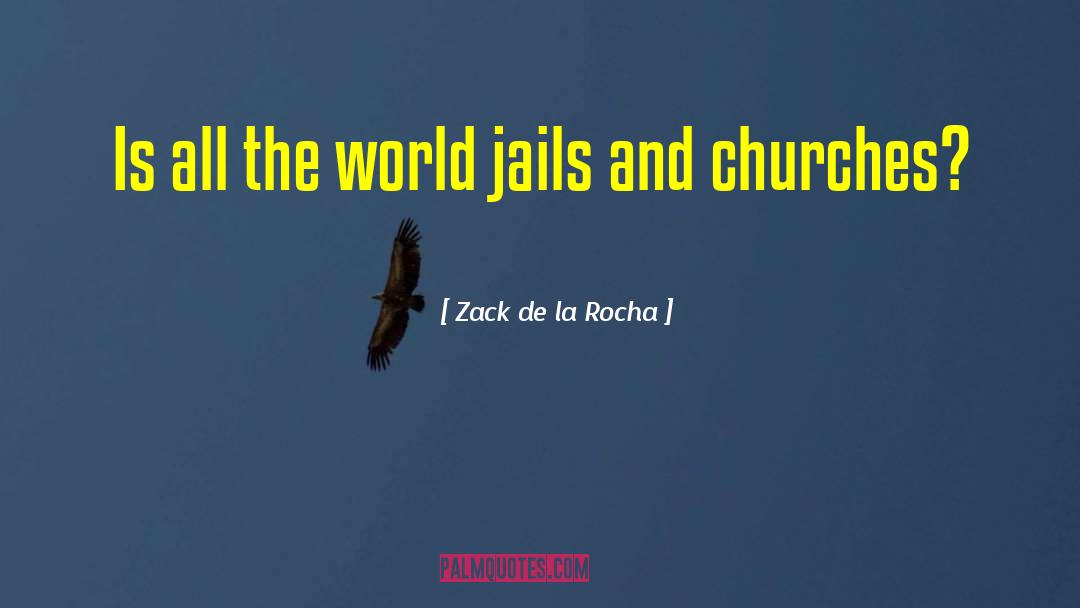 School Jail quotes by Zack De La Rocha