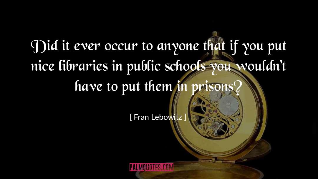 School Library quotes by Fran Lebowitz