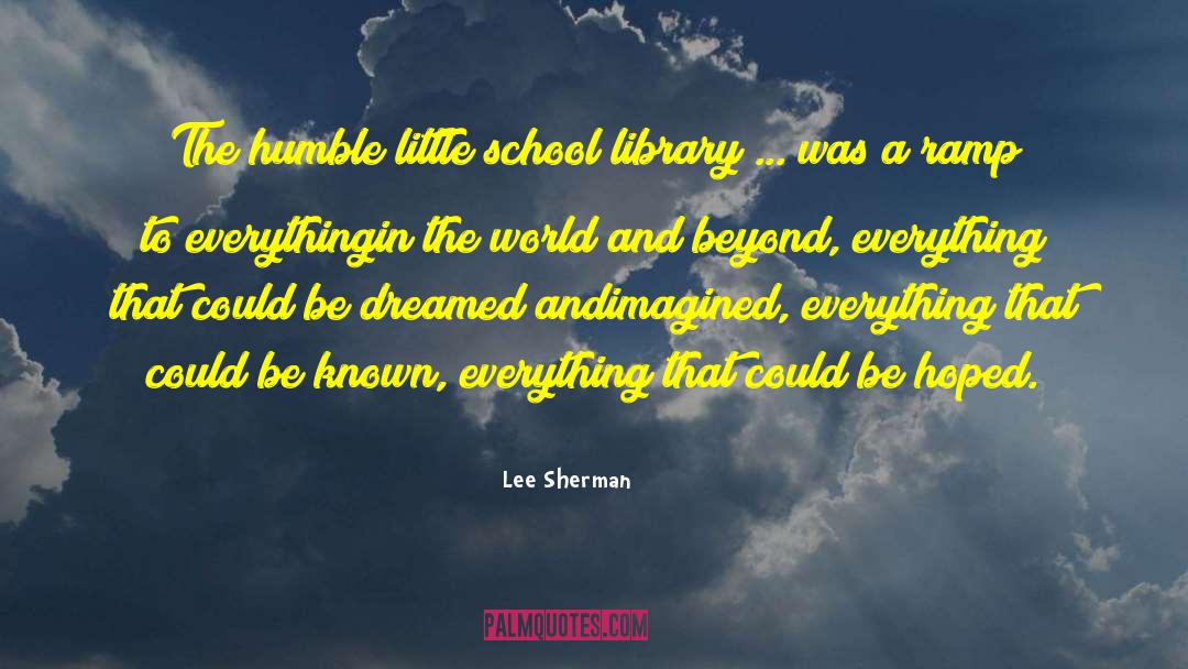 School Library quotes by Lee Sherman