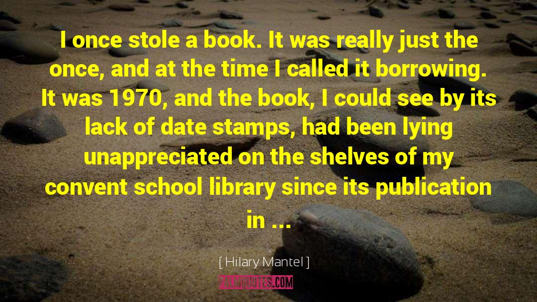 School Library quotes by Hilary Mantel