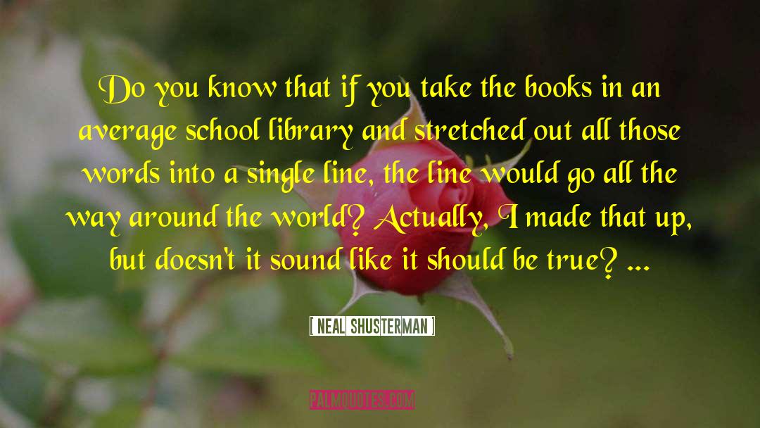 School Library quotes by Neal Shusterman