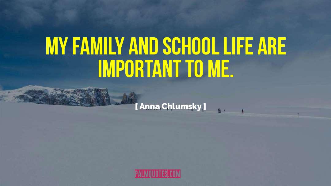 School Life quotes by Anna Chlumsky