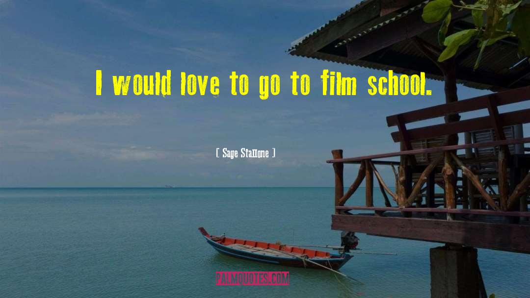 School Love quotes by Sage Stallone