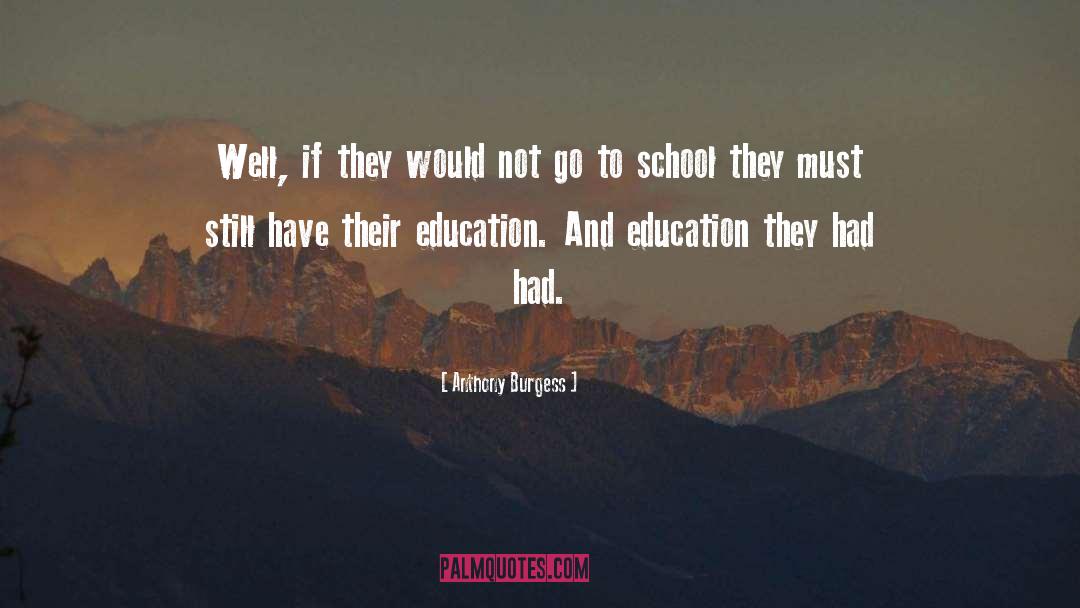 School Of Life quotes by Anthony Burgess