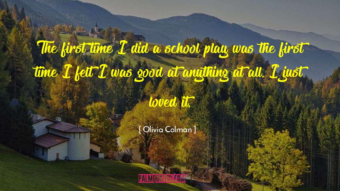School Plays quotes by Olivia Colman