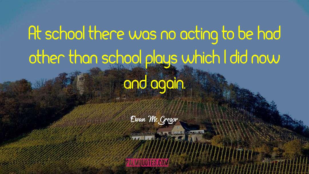 School Plays quotes by Ewan McGregor