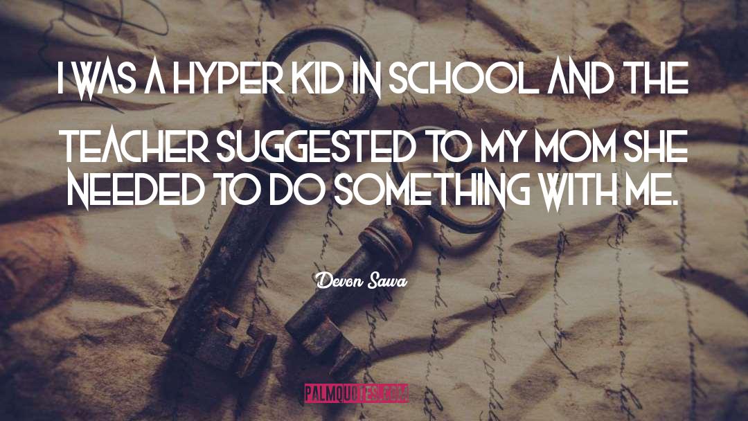 School quotes by Devon Sawa