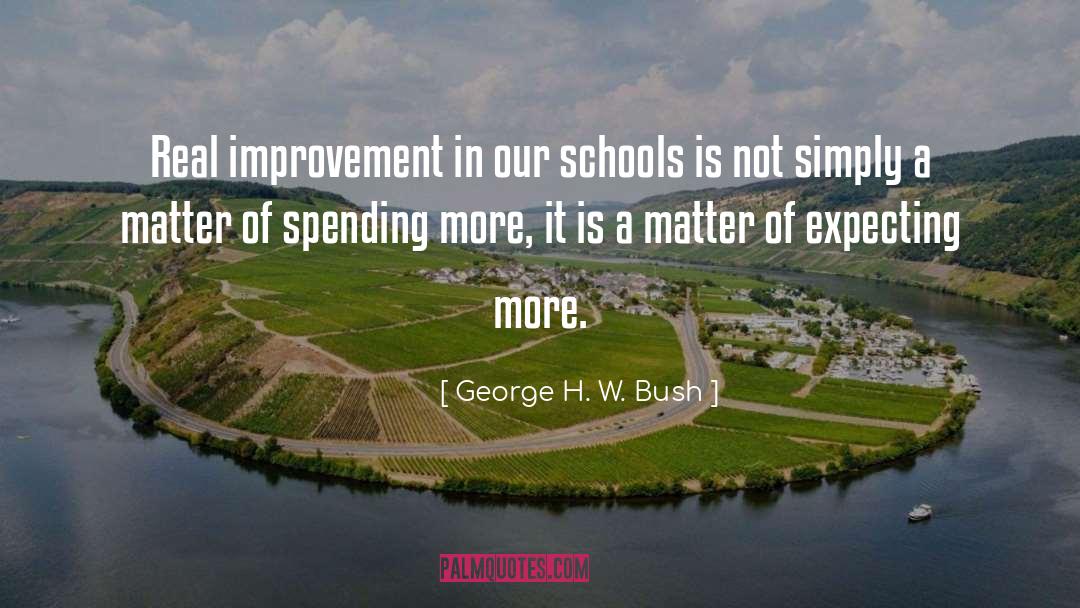 School quotes by George H. W. Bush