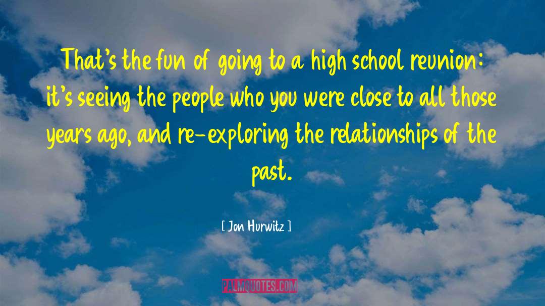 School Reunion quotes by Jon Hurwitz