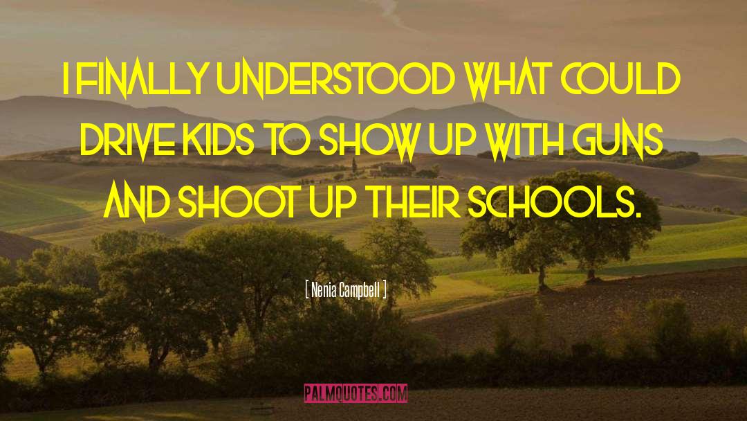 School Shooting quotes by Nenia Campbell