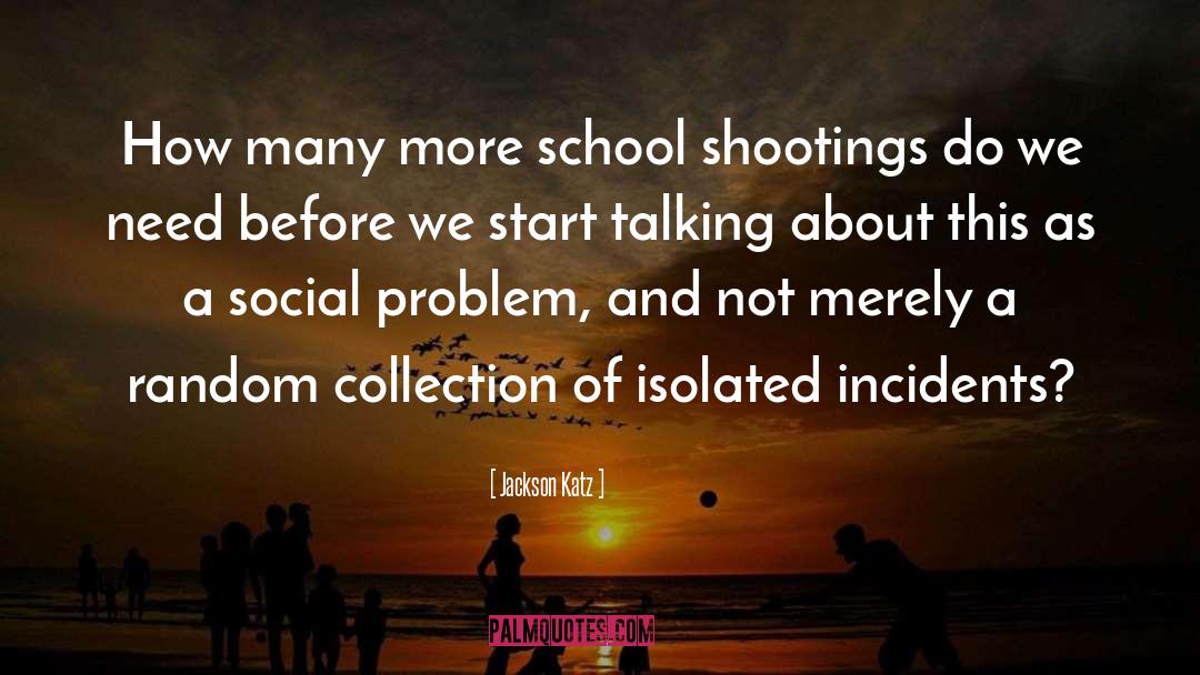 School Shootings quotes by Jackson Katz