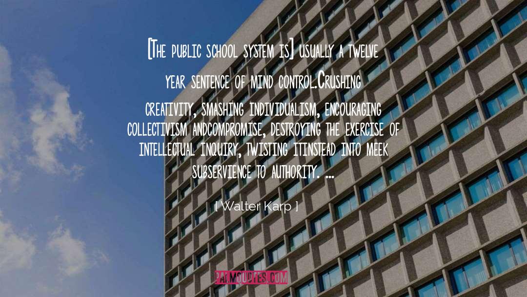 School System quotes by Walter Karp