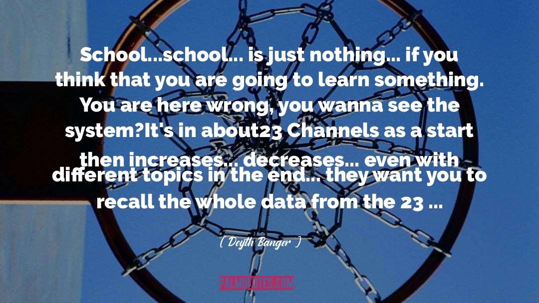 School System quotes by Deyth Banger