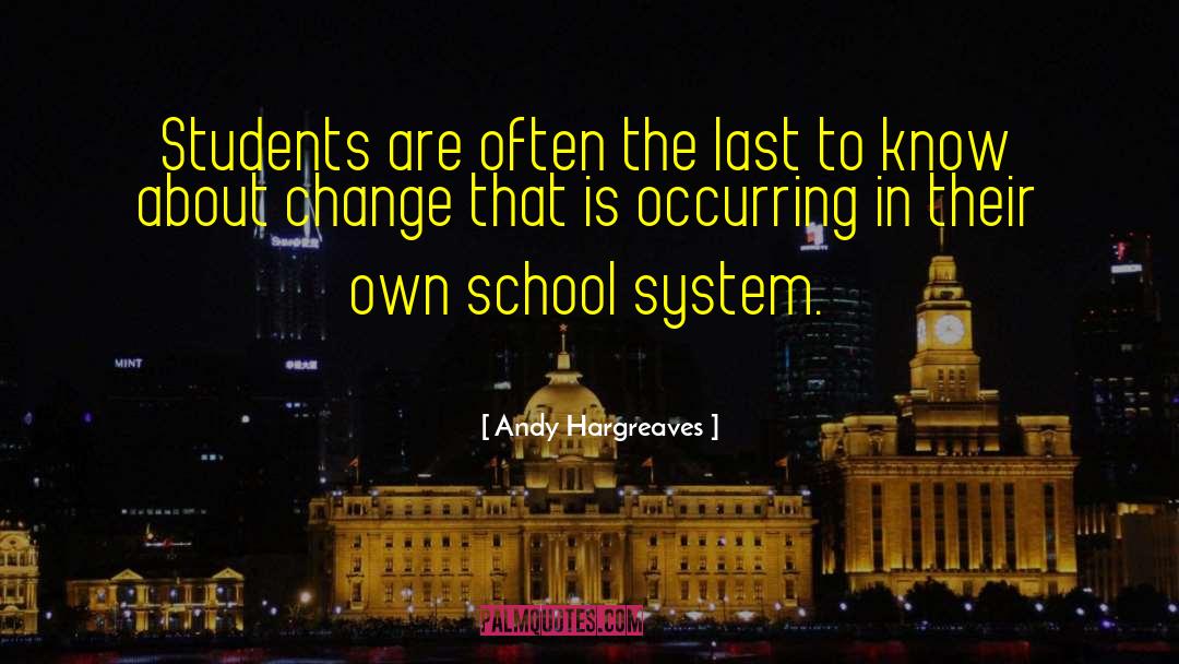 School System quotes by Andy Hargreaves