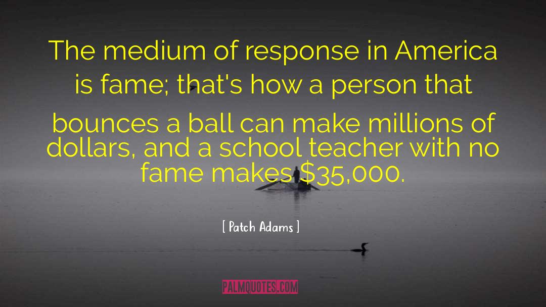 School Teacher quotes by Patch Adams