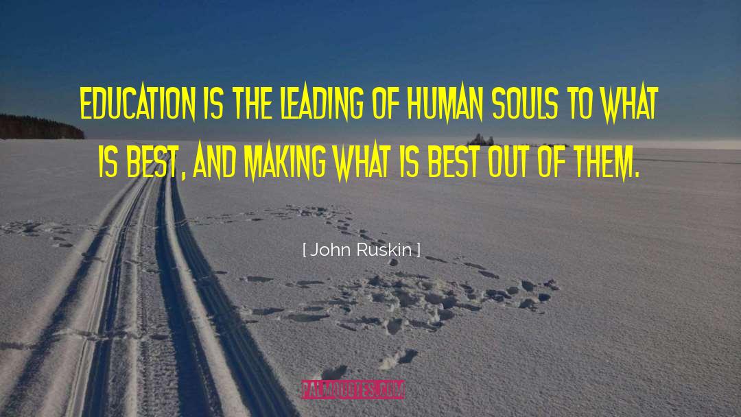 School To College quotes by John Ruskin