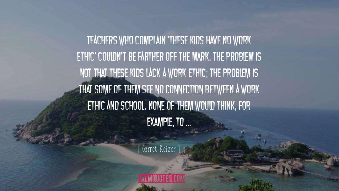 School Work quotes by Garret Keizer