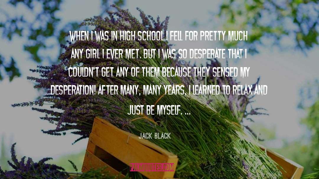 School Years quotes by Jack Black