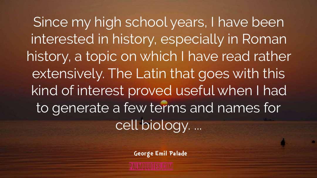 School Years quotes by George Emil Palade