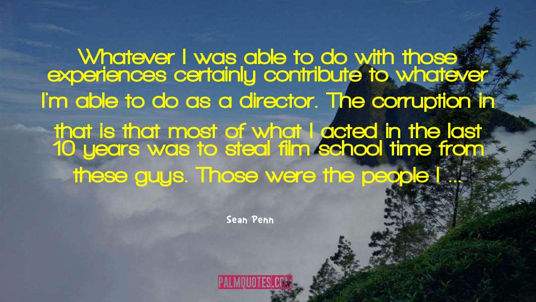 School Years quotes by Sean Penn