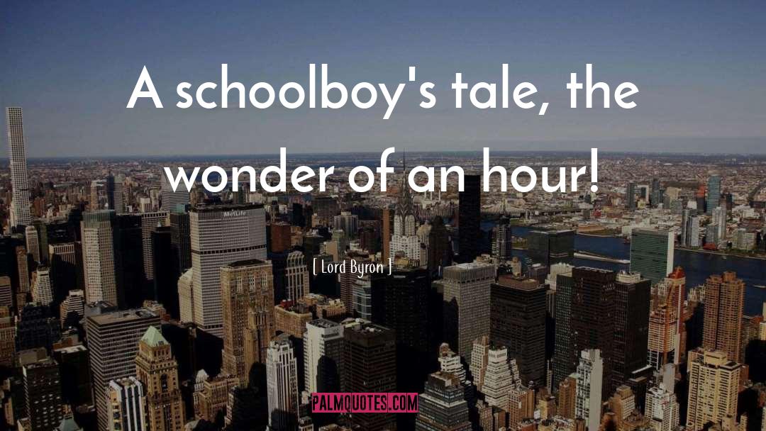 Schoolboys quotes by Lord Byron