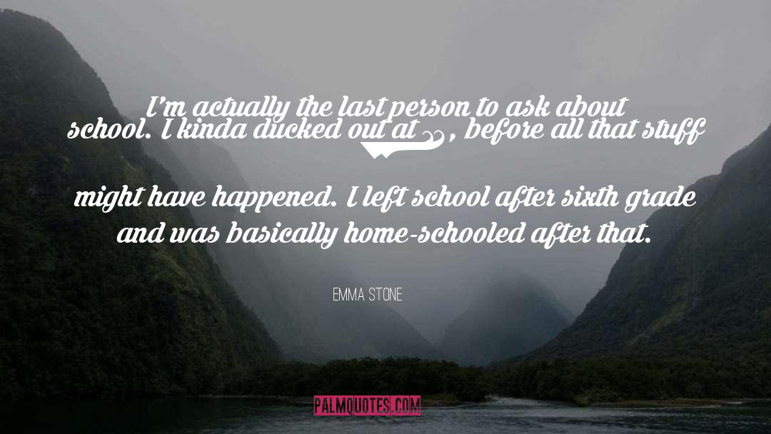 Schooled quotes by Emma Stone