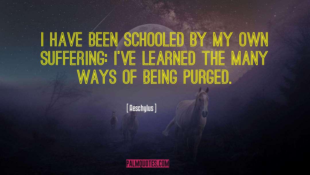 Schooled quotes by Aeschylus