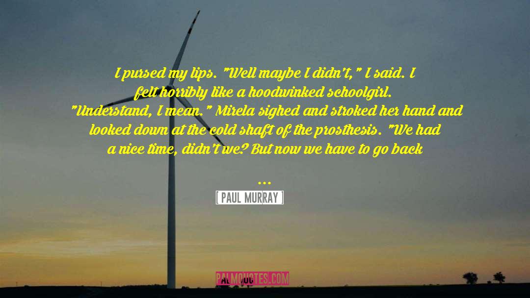 Schoolgirl quotes by Paul Murray