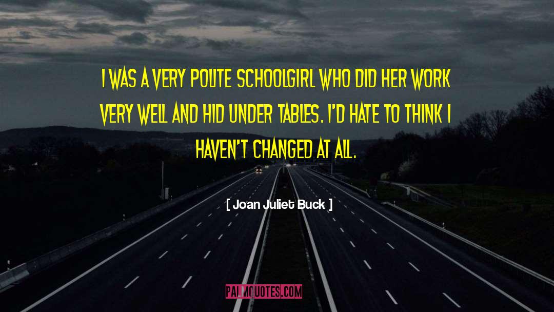 Schoolgirl quotes by Joan Juliet Buck