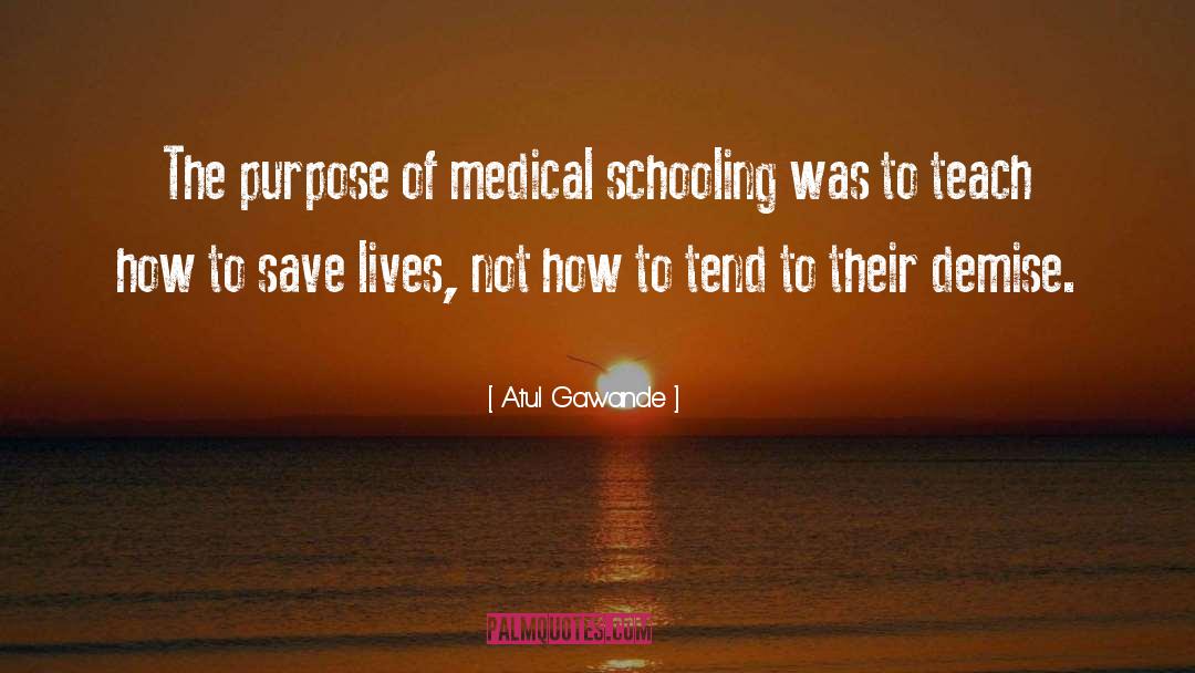 Schooling quotes by Atul Gawande