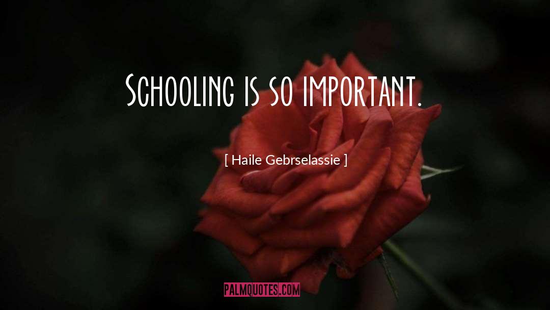 Schooling quotes by Haile Gebrselassie