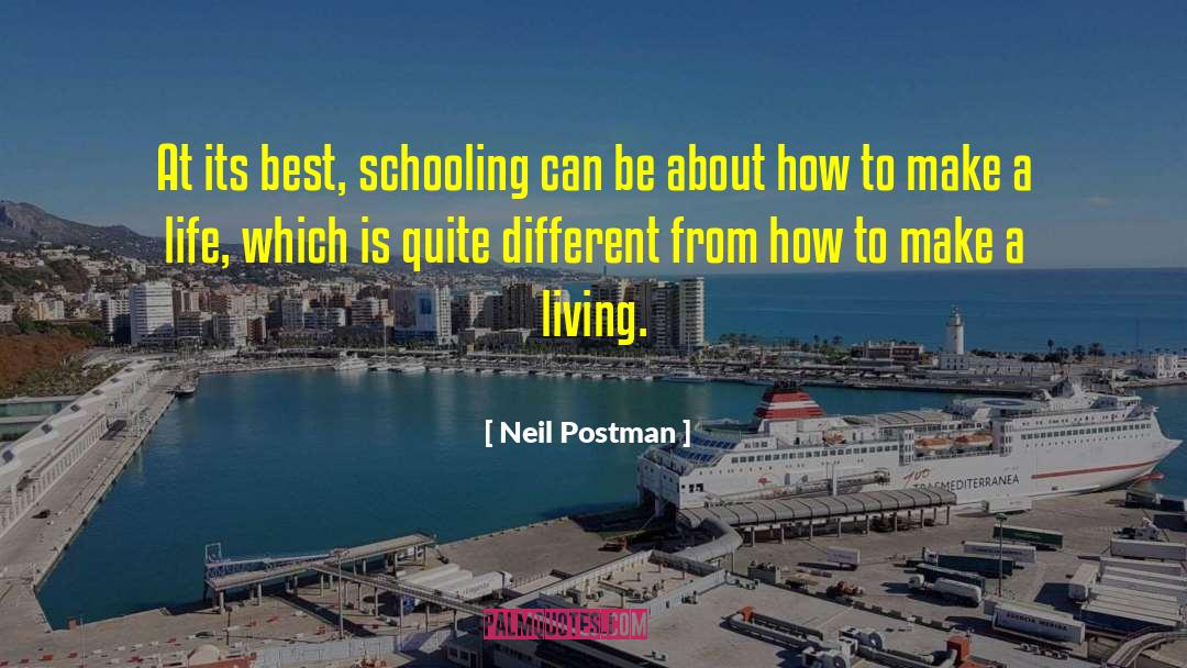 Schooling quotes by Neil Postman