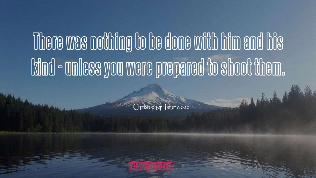 Schooling quotes by Christopher Isherwood