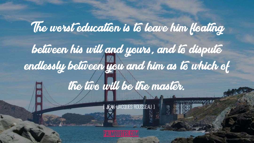 Schools And Education quotes by Jean-Jacques Rousseau