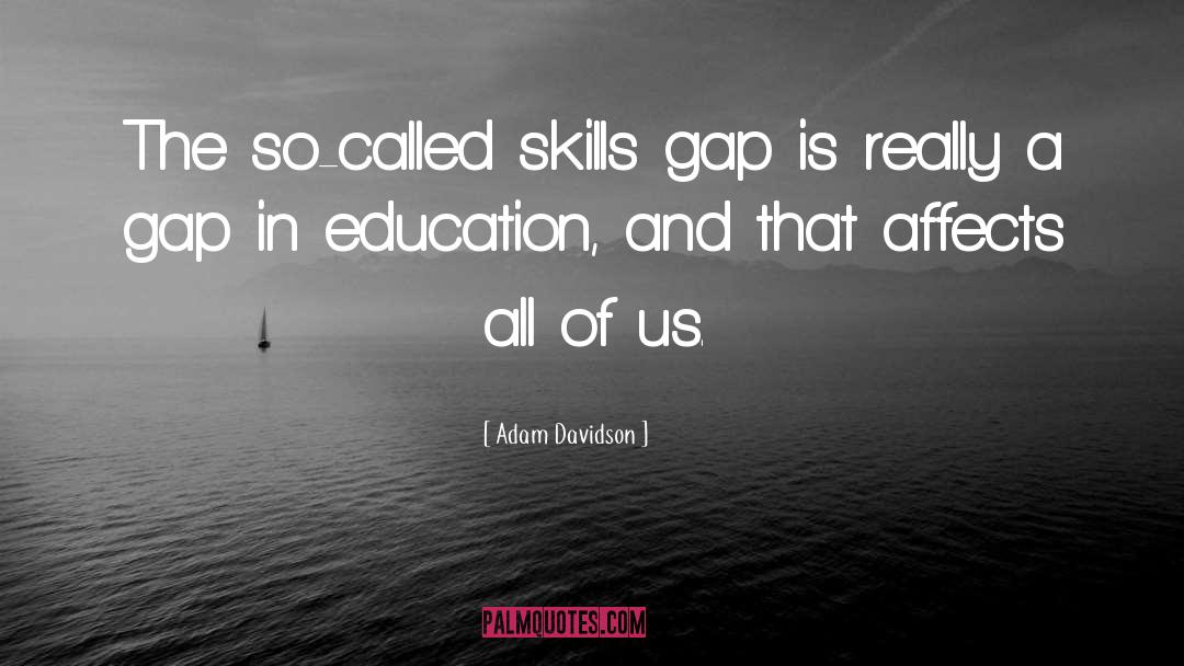 Schools And Education quotes by Adam Davidson