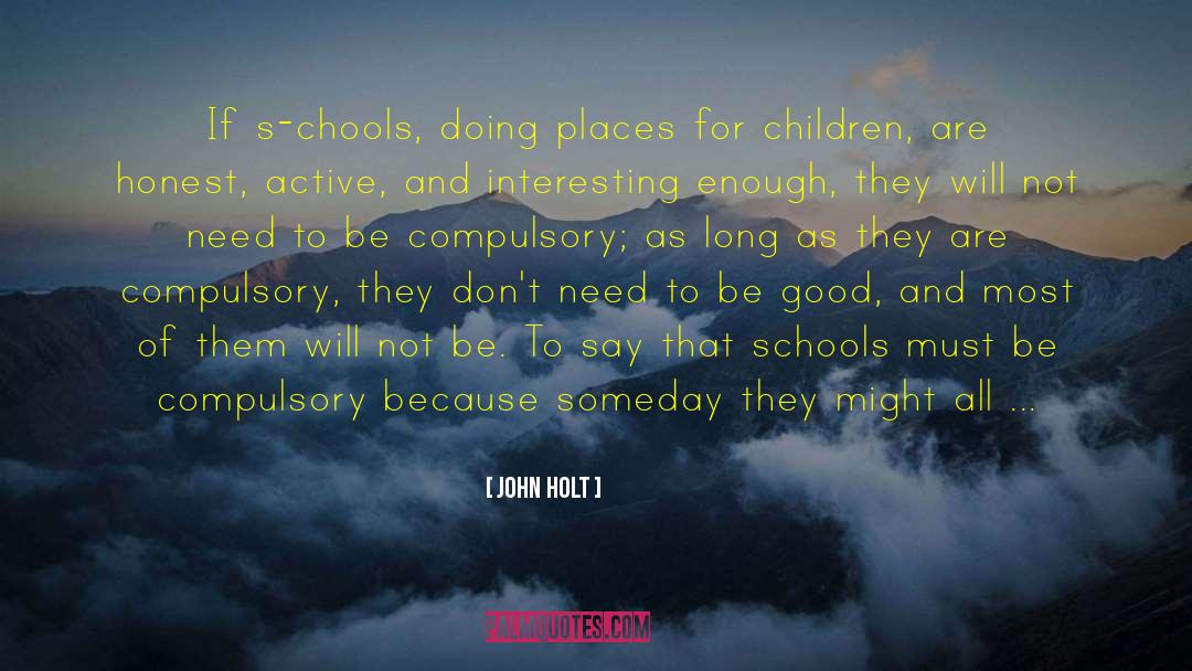 Schools Not Reopening quotes by John Holt