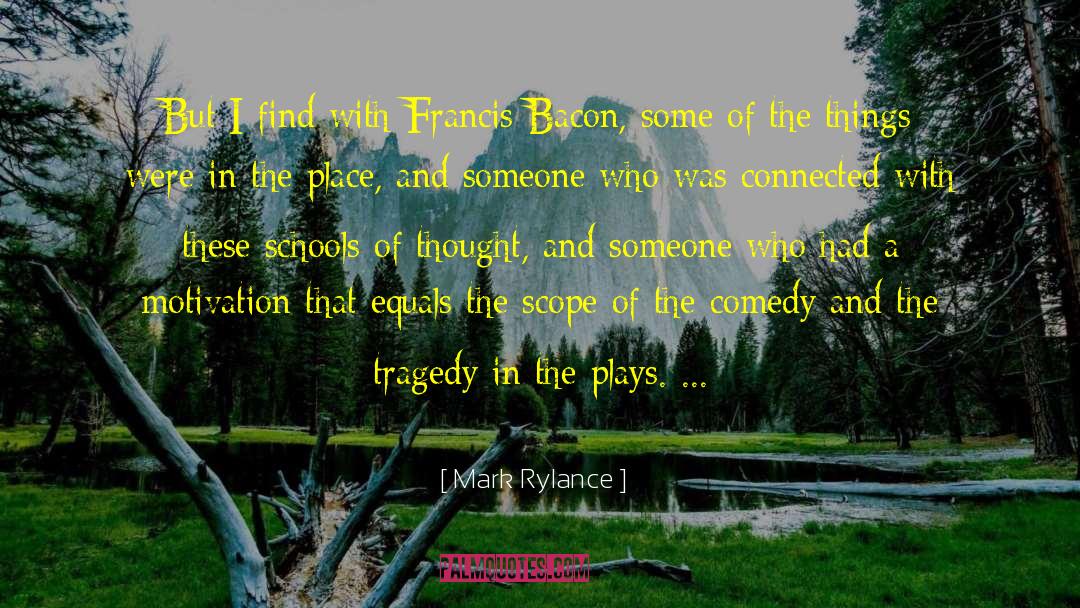 Schools Of Thought quotes by Mark Rylance