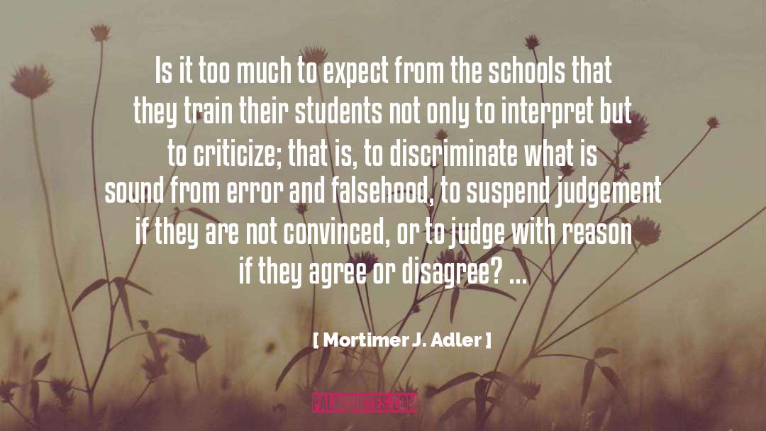 Schools quotes by Mortimer J. Adler