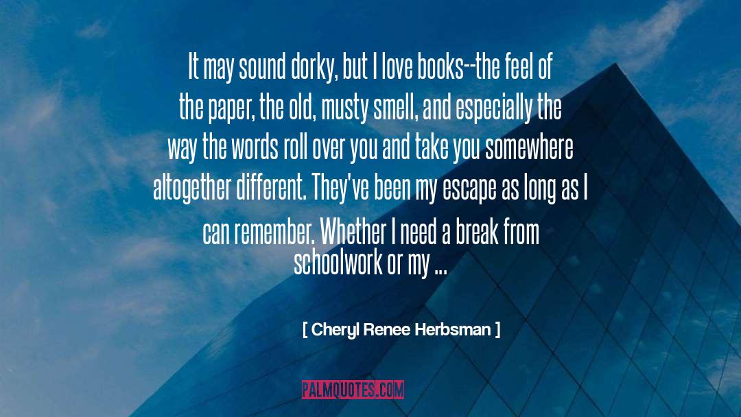 Schoolwork quotes by Cheryl Renee Herbsman
