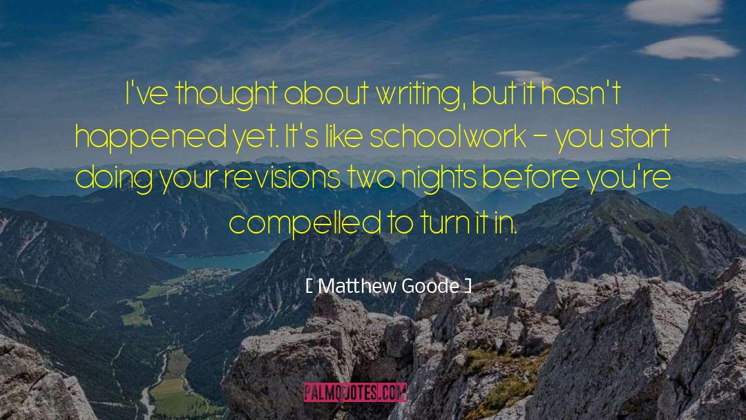 Schoolwork quotes by Matthew Goode