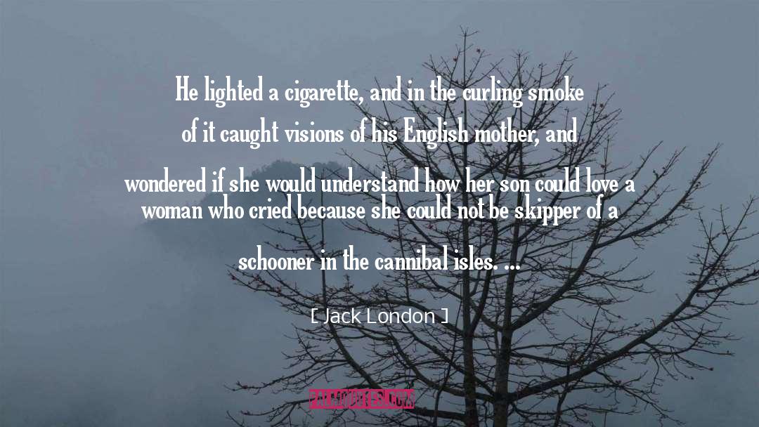 Schooner quotes by Jack London