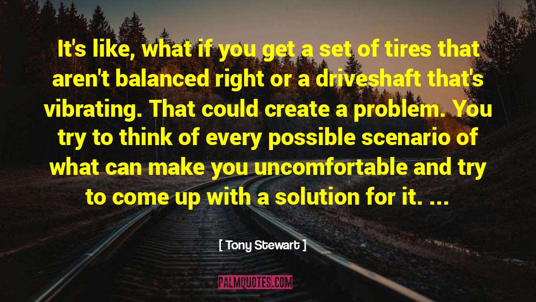 Schrecengost Driveshaft quotes by Tony Stewart