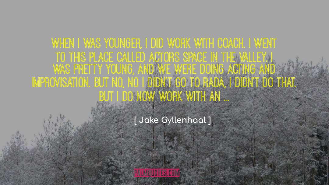 Schreiter Materials quotes by Jake Gyllenhaal