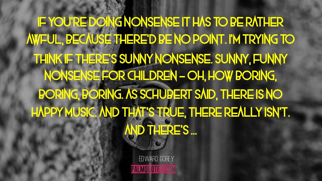 Schubert quotes by Edward Gorey